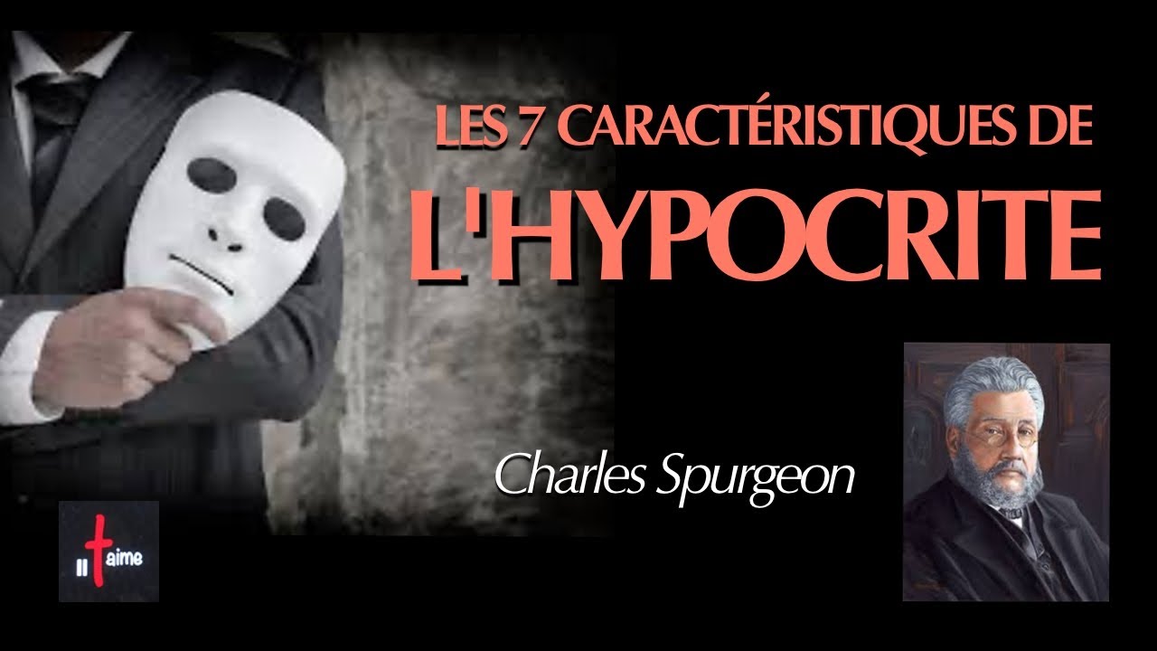 LES 7 CARACTÉRISTIQUES DE L'HYPOCRITE - CHARLES SPURGEON (en français)