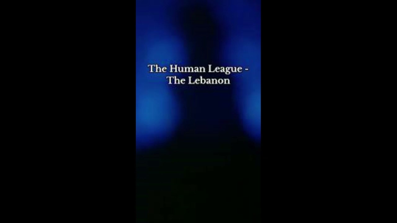 The Human League    '' The Lebanon ''    ( A War Remix )