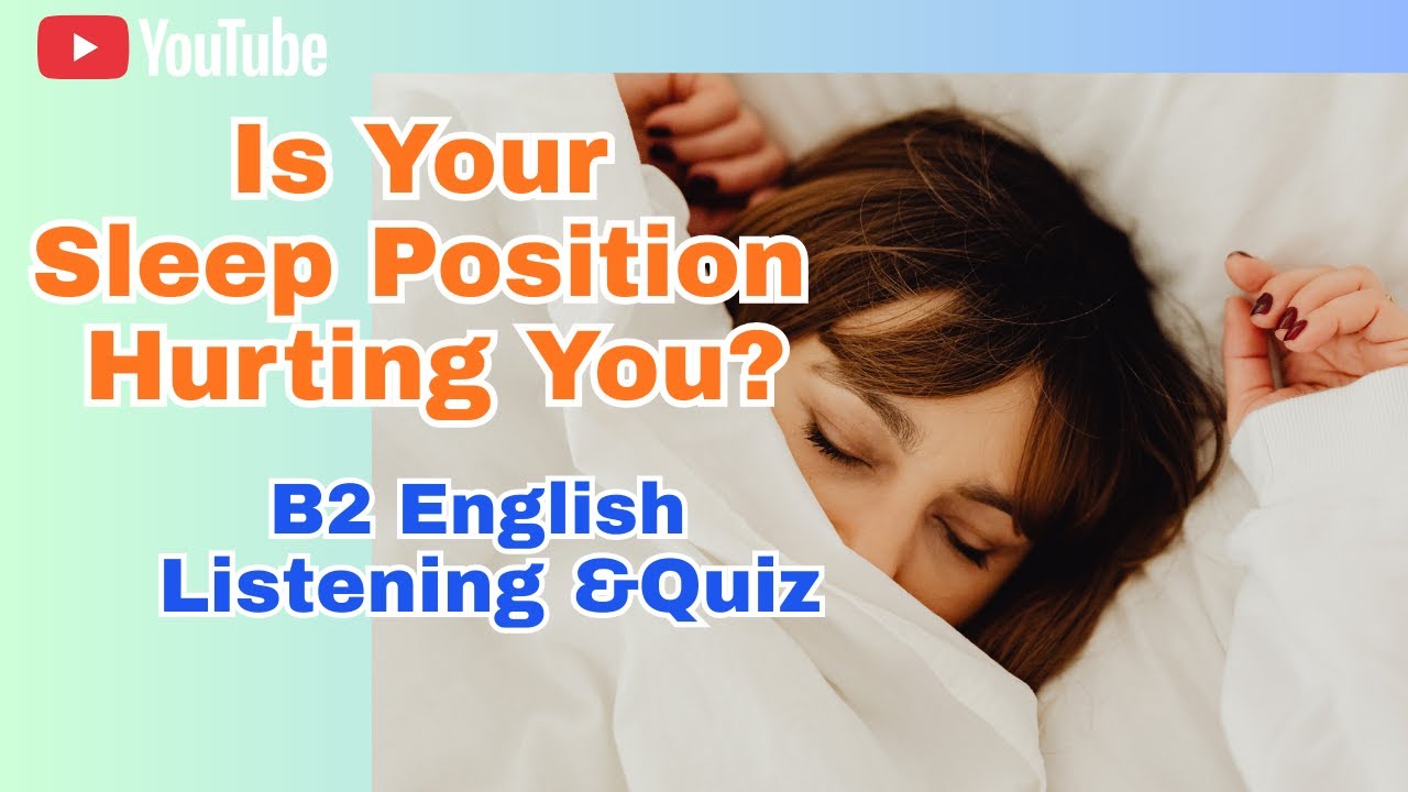 The Right Way to Sleep?  B2 English Listening Practice