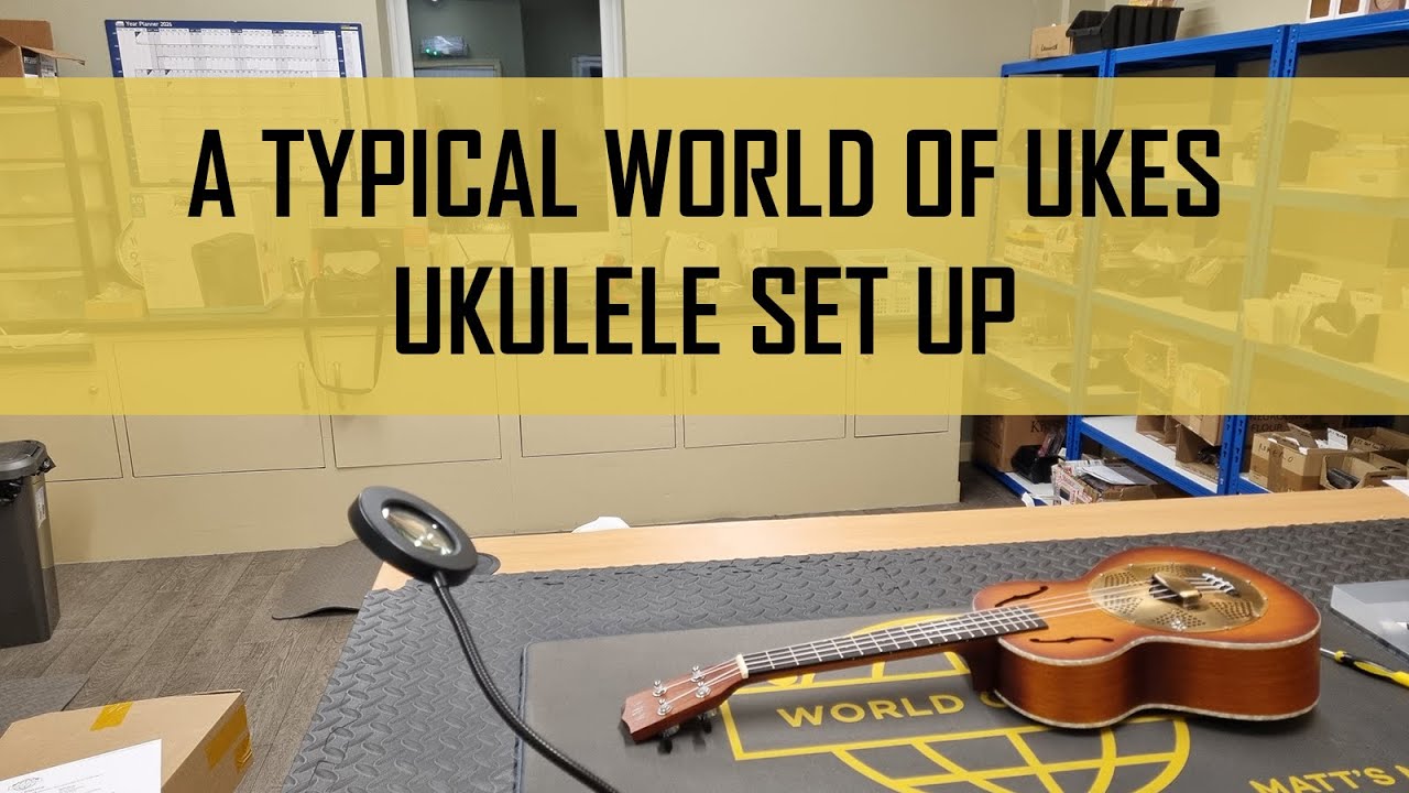 A Typical World of Ukes Ukulele Set Up