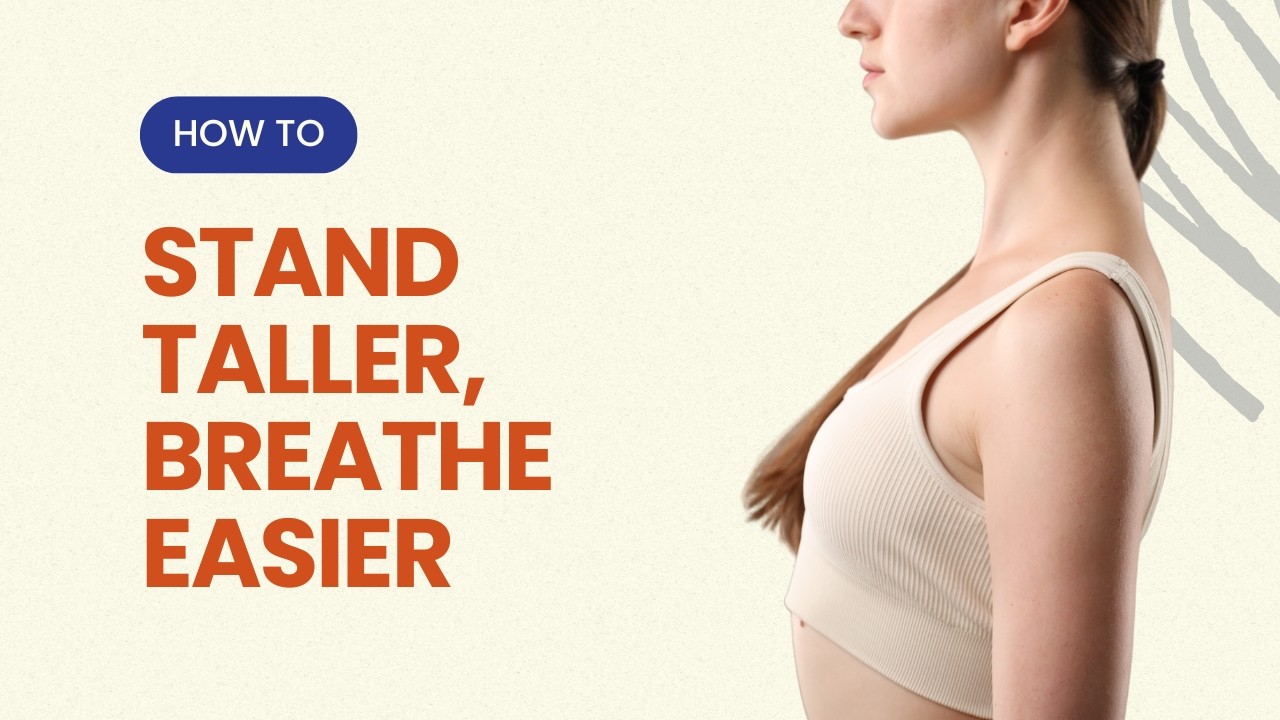 Stand Taller, Breathe Easier
