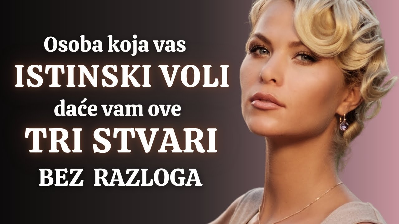 Ako vam neko daje ove TRI STVARI to je SIGURAN ZNAK da vas VOLI