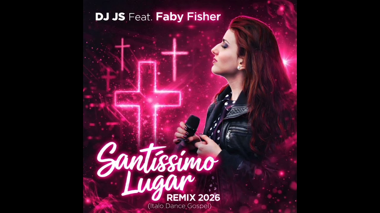 Dj JS Feat: Faby Fisher_Santíssimo Lugar_Remix (Italo Dance Gospel)2026