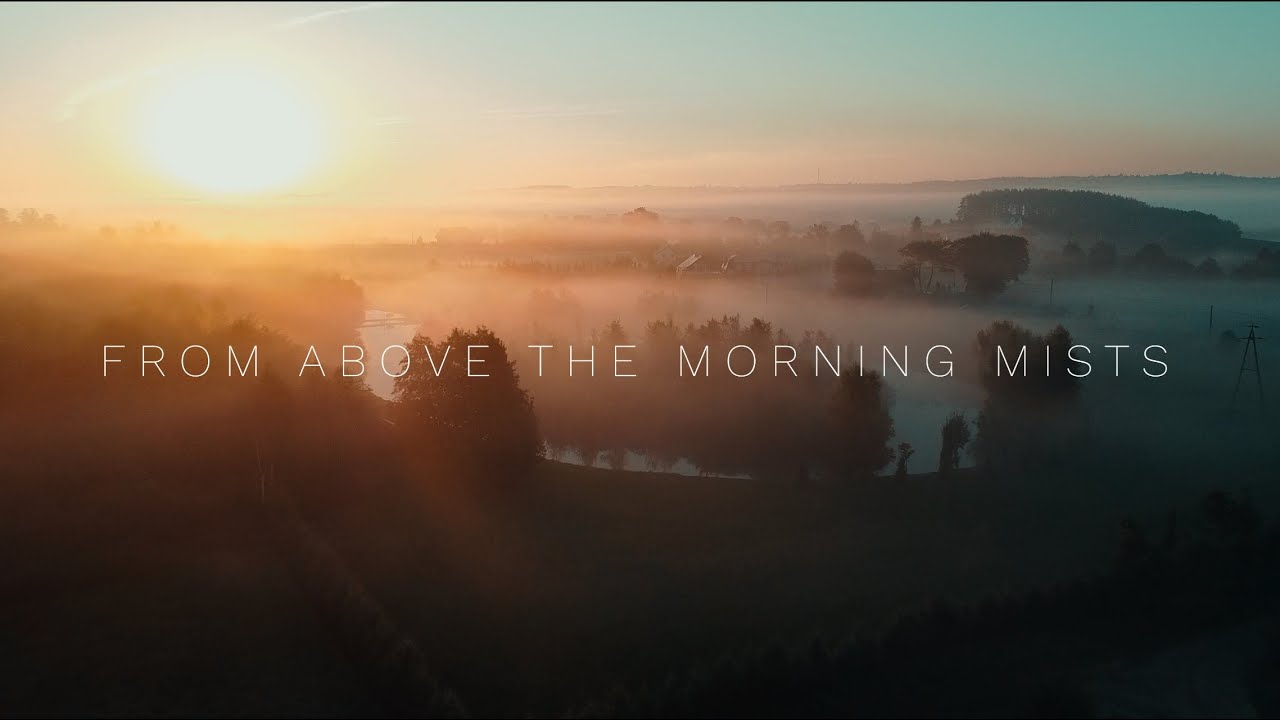 From above the morning mists [FromAbove] [4K]