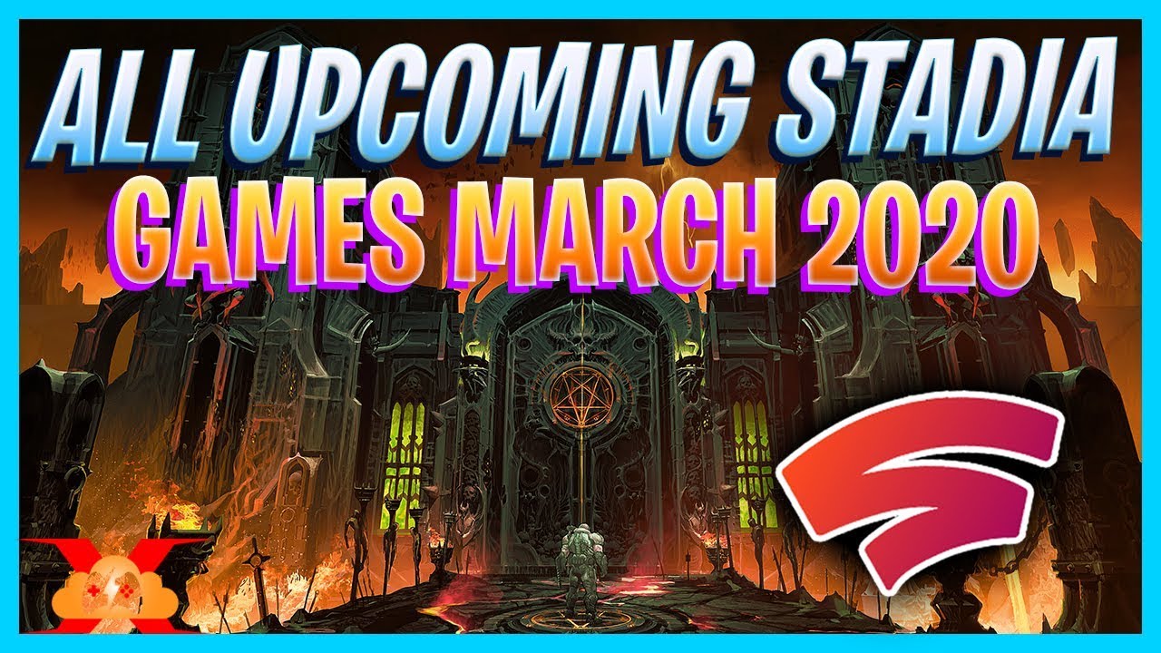 All UPCOMING Stadia March Games  | Dates Revealed!