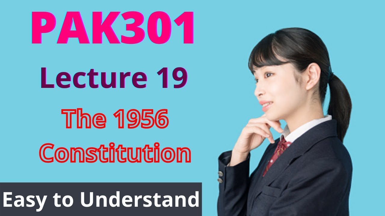 PAK301 | Lecture 19 | The 1956 Constitution | Urdu-Hindi | 