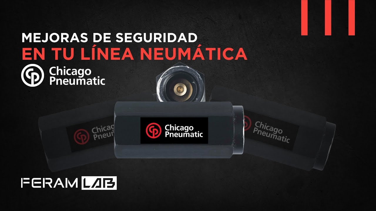 Mejoras de seguridad en tu línea neumática: Fusibles o válvulas CHICAGO PNEUMATIC | FERAM LAB | Ep.2