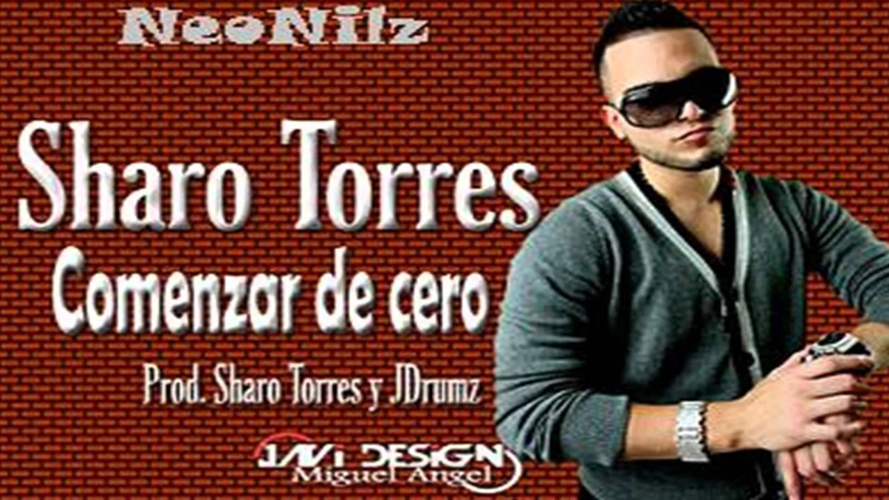 Sharo Torres - Comenzar De Cero ☆Exclusivo 2011☆