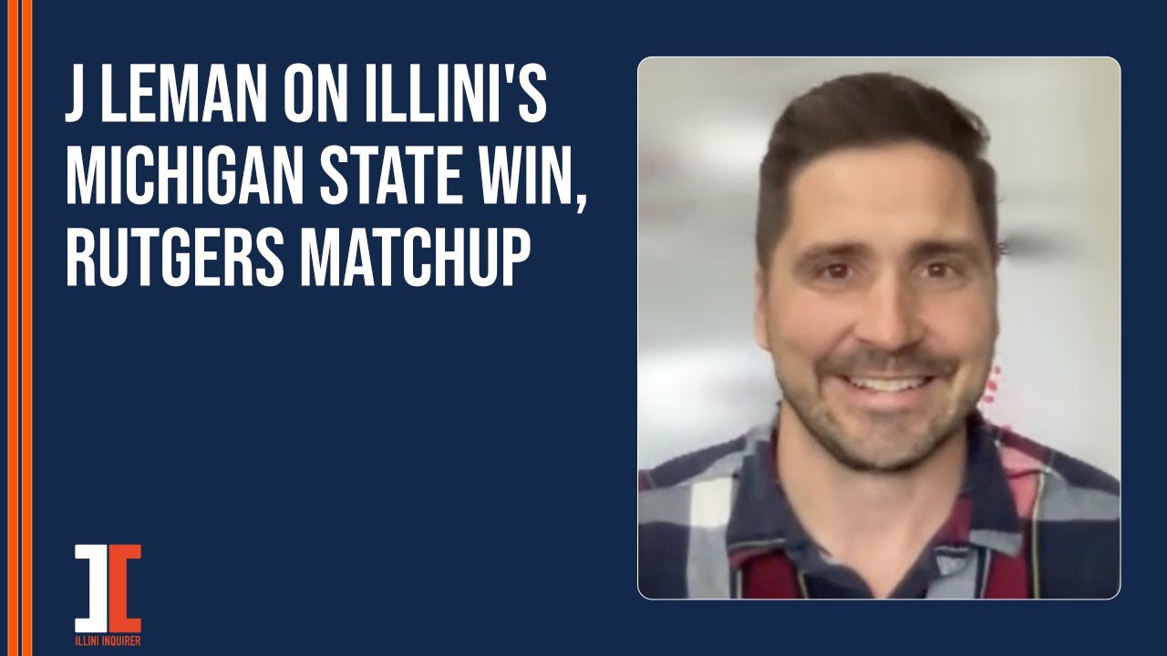 J Leman on Illini's win over MSU, Rutgers matchup | Illini Inquirer Podcast