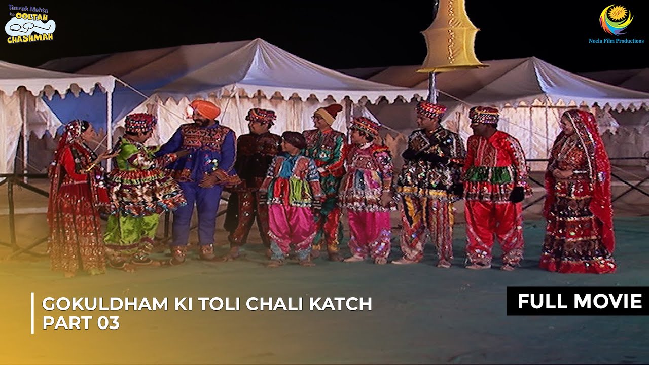 Gokuldham ki Toli chali Katch | FULL MOVIE | Part 3 | Taarak Mehta Ka Ooltah Chashmah | EP790 to 799