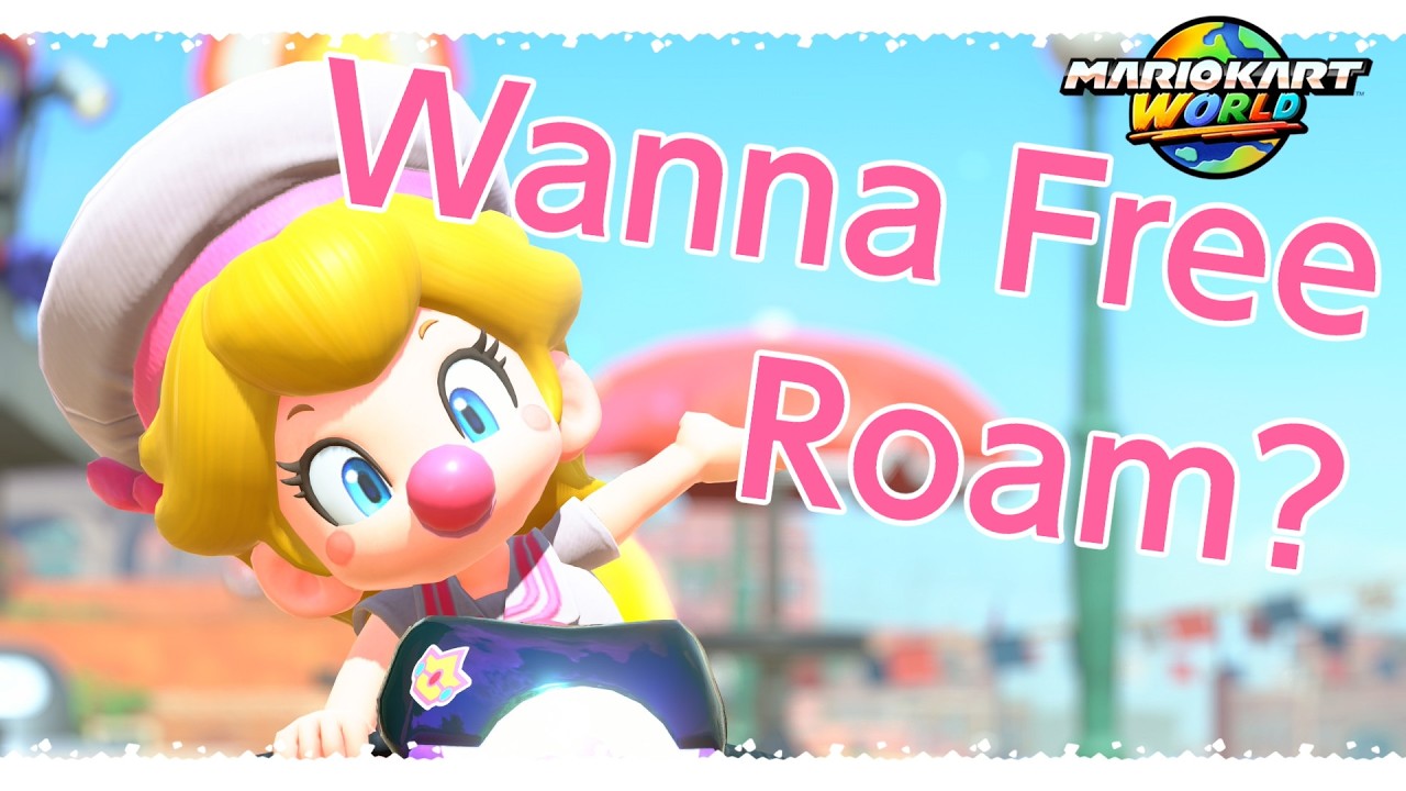 Wanna Free Roam with the Baby Princess? | Mario Kart World