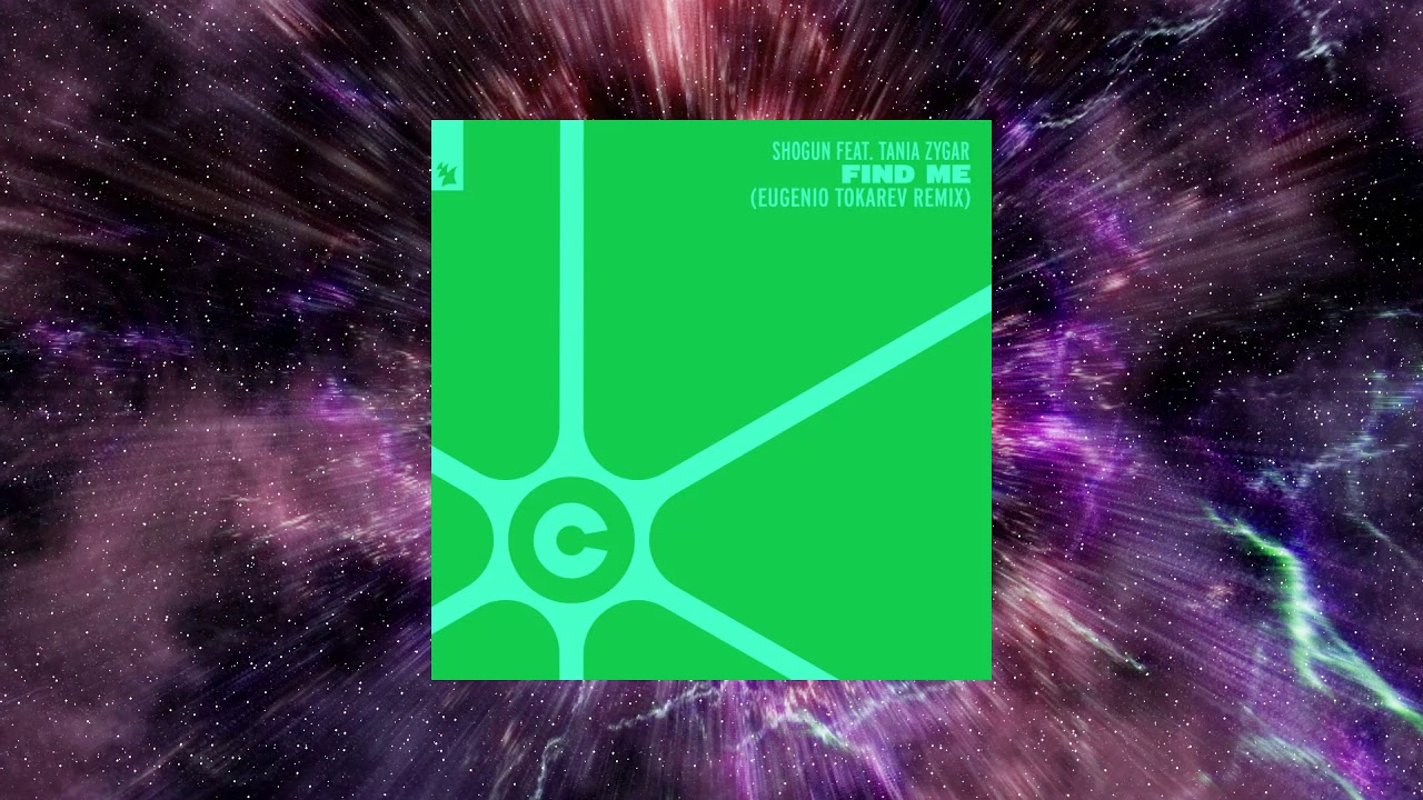 Shogun Feat. Tania Zygar - Find Me (Eugenio Tokarev Extended Remix) [ARMADA CAPTIVATING]