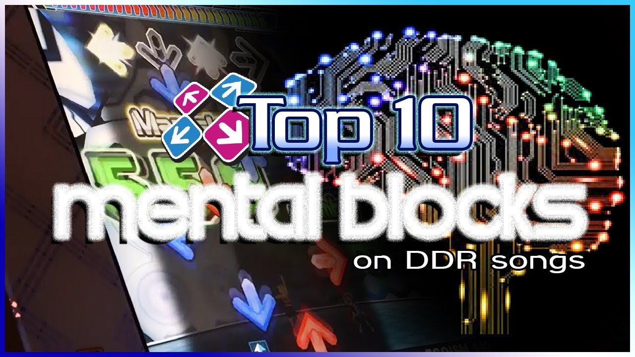 DDR Top 10 Mental Blocks on DDR songs