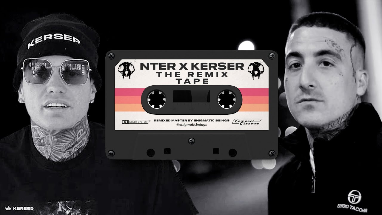 NTER x KERSER - THE REMIX TAPE