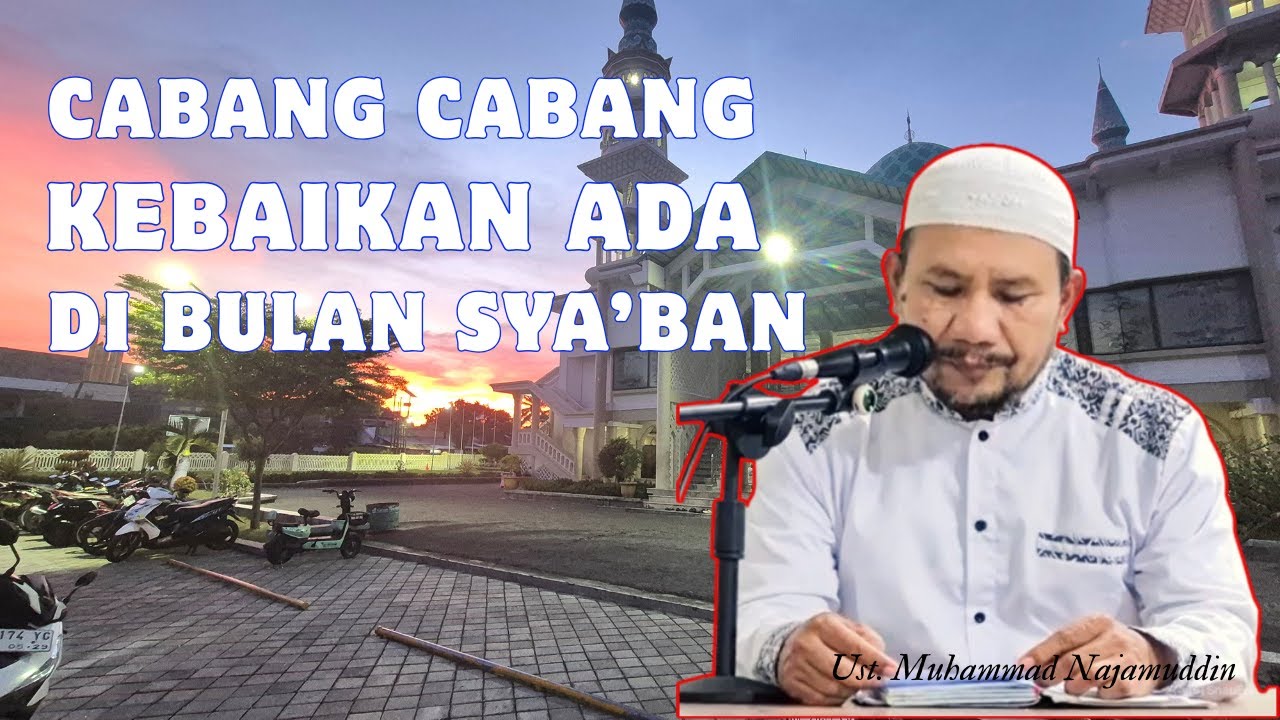 Rahasia Malam Nisfu Sya'ban : Dibukanya Pintu2 Langit dan Pintu2 Rahmat. Ust. Muh. Najamuddin