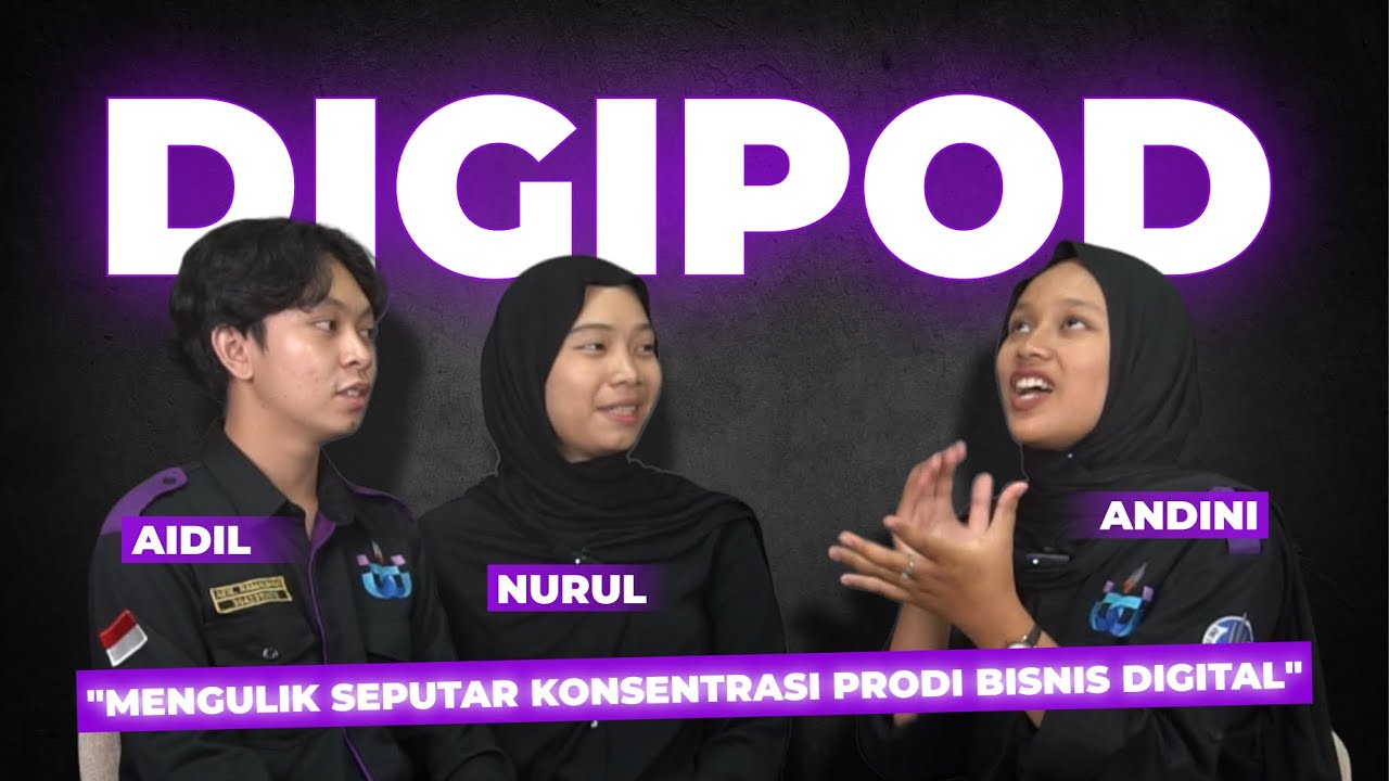 DIGIPOD - MENGULIK SEPUTAR KONSENTRASI PRODI BISNIS DIGITAL