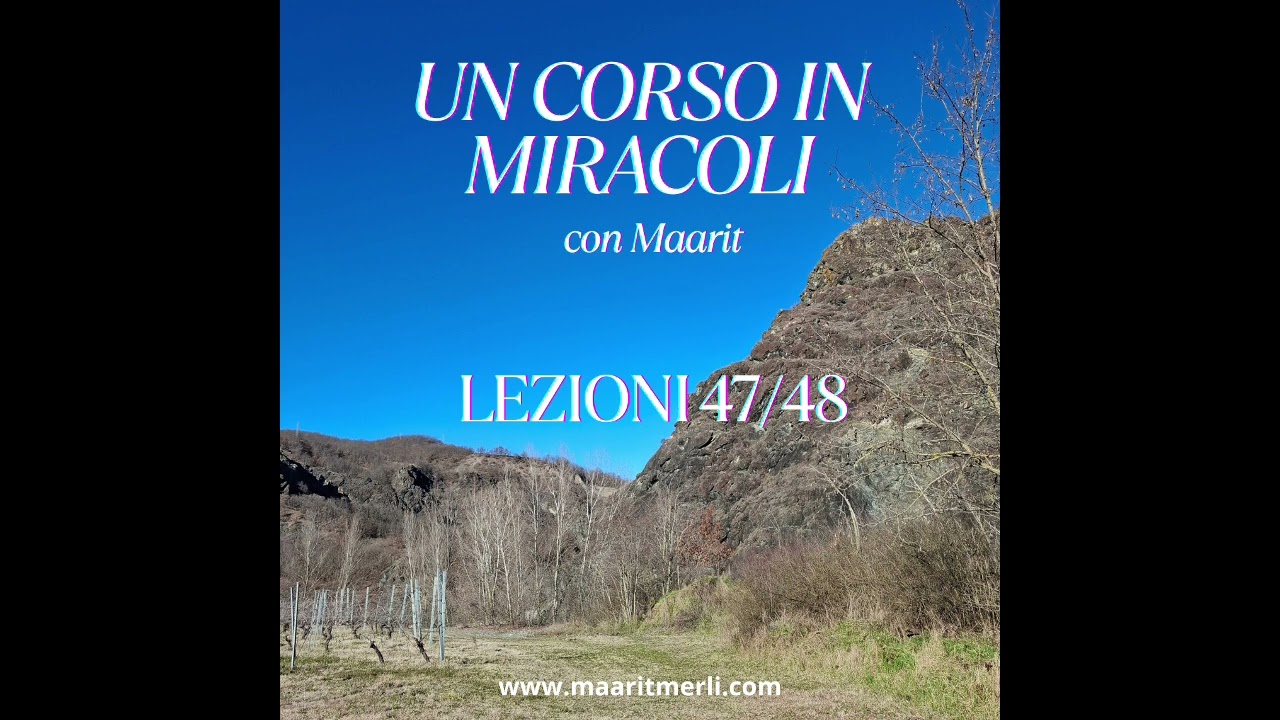 Lezioni 47:48 UCIM