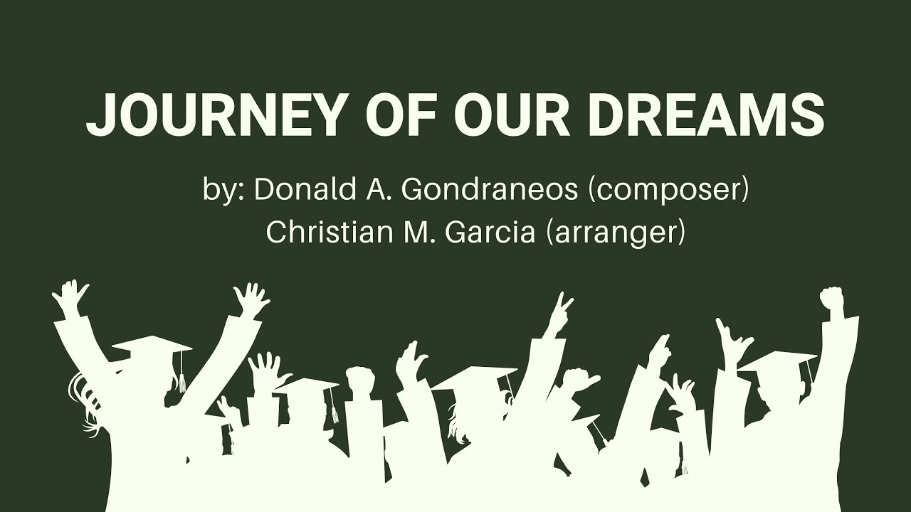 Journey of Our Dreams: Donald Alday Gondraneos (Composer) Christian Mateo Garcia (Arranger)