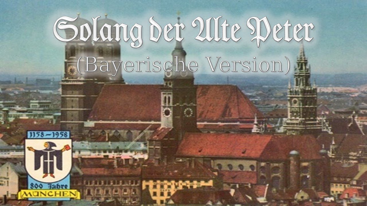 (BAYRISCH VERSION) Solang der Alte Peter - City Anthem of Munich, Germany [Piano+Lyrics]