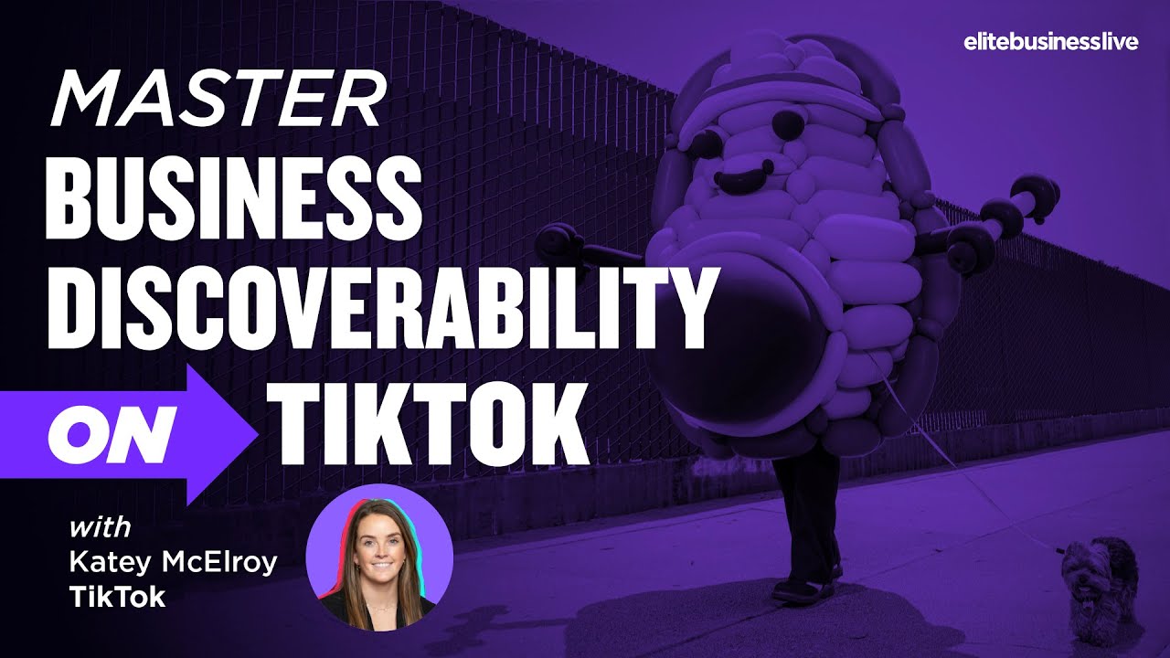 TikTok Presents... How To Increase The Discoverability Of Your Business In 2024
