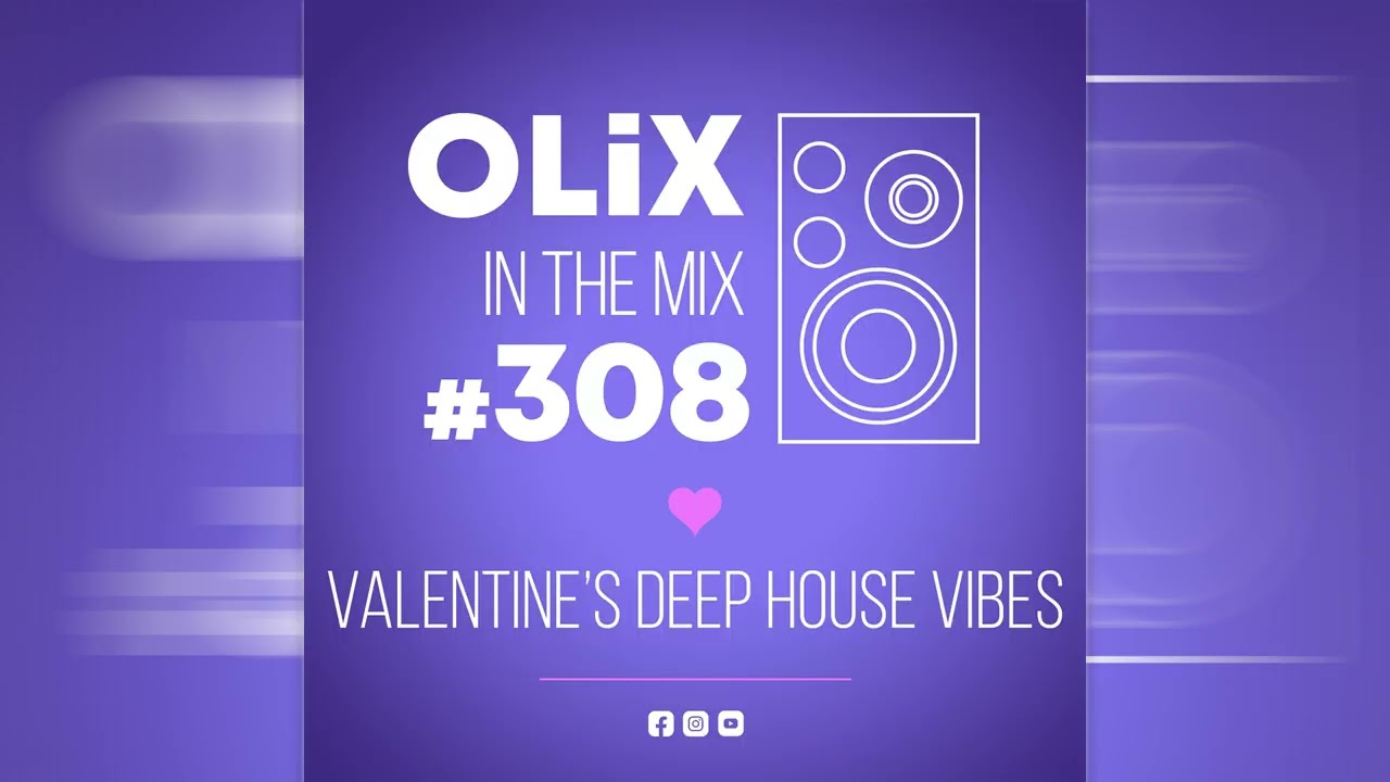 Дип-хаус-вайбы ко Дню святого Валентина // OLiX в миксе № 308