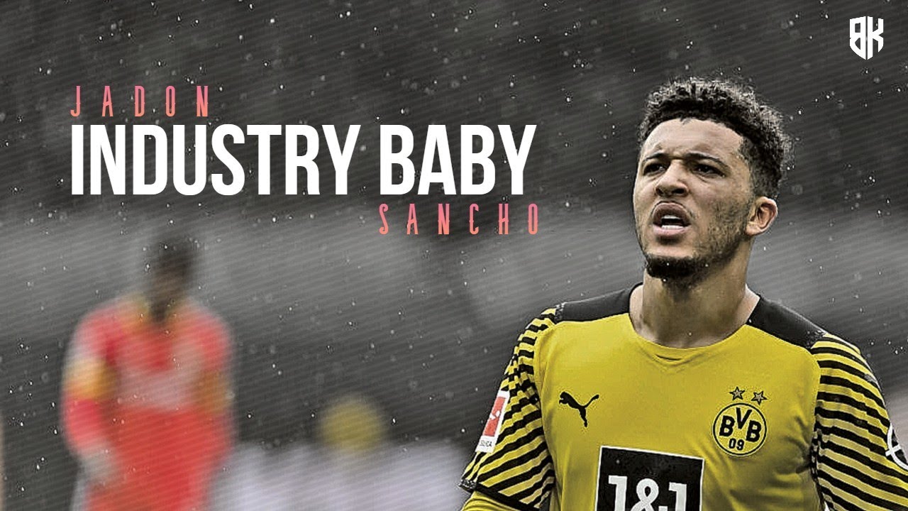 Jadon Sancho - Industry Baby