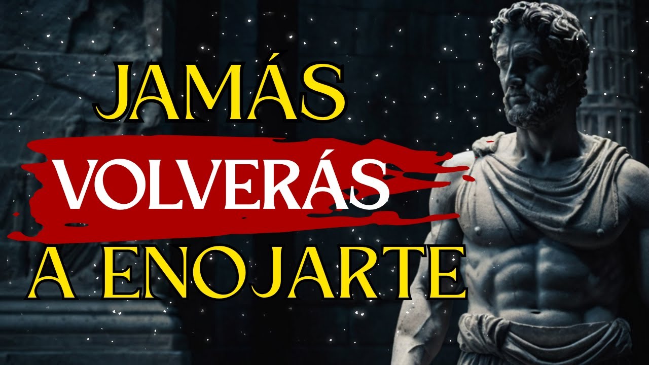 APRENDE A CONTROLAR TUS EMOCIONES Y DEJA ATRAS TU ENOJO | ESTOICISMO