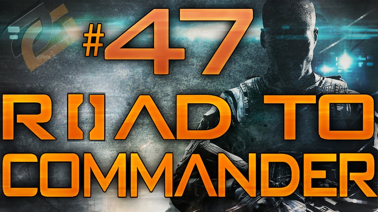 The End Is Near... - Black Ops 2: Road to Commander - Episode 47