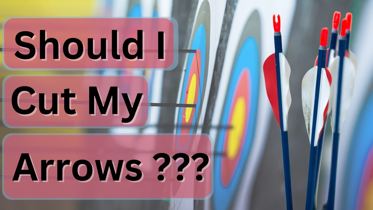 Should I cut my arrows for accuracy or better performance and how to cut them?