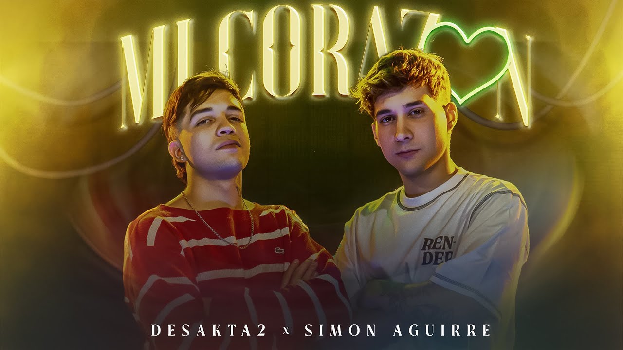 Mi Coraz&oacute;n  -  DesaKTa2 x Simon Aguirre