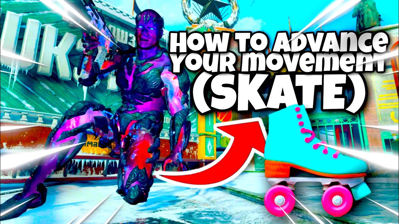 HOW TO ADVANCE YOUR MOVEMENT (SKATE) 🛼 IN BO4