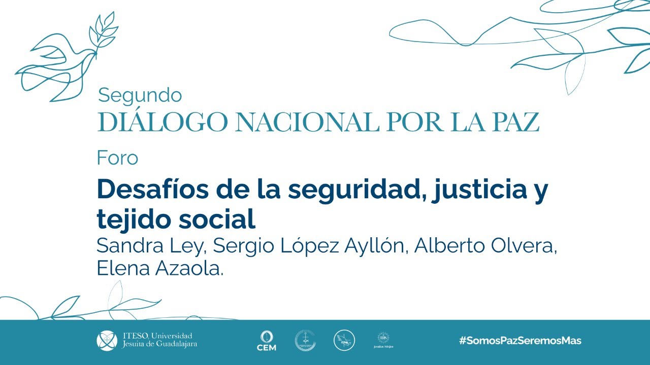 Diálogo Nacional por la Paz. Foro: Desafíos de la seguridad, justicia y tejido social.