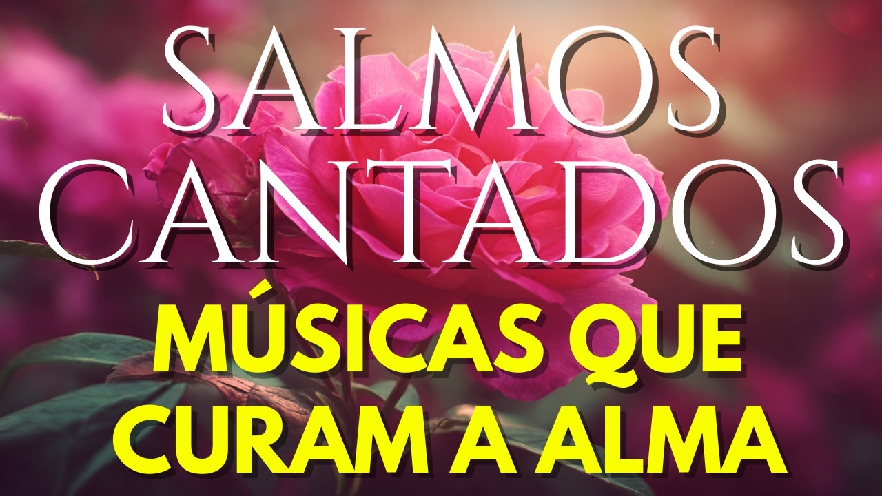 SALMOS CANTADOS 24H | Deixe Deus Acalmar Sua Alma Agora