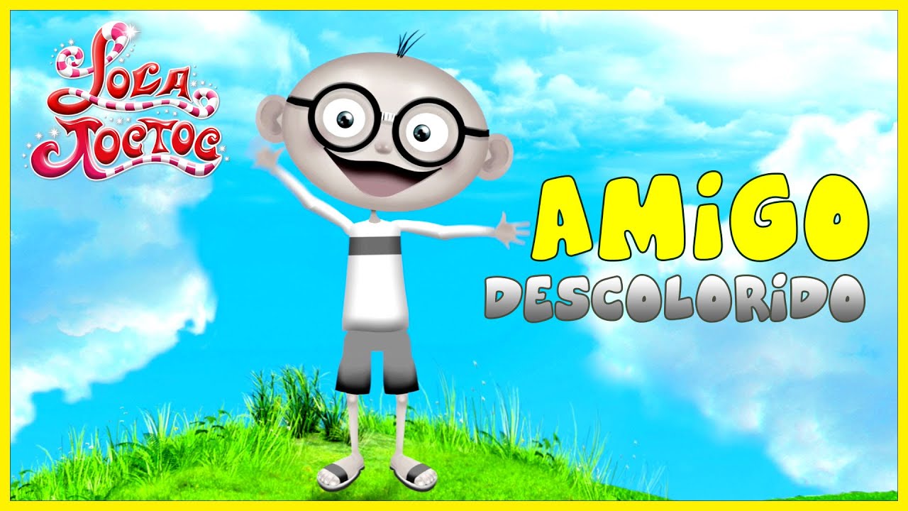 Amigo DESCOLORIDO - Amigos de Lola Toc Toc - Canciones infantiles en español | Vídeos para niños