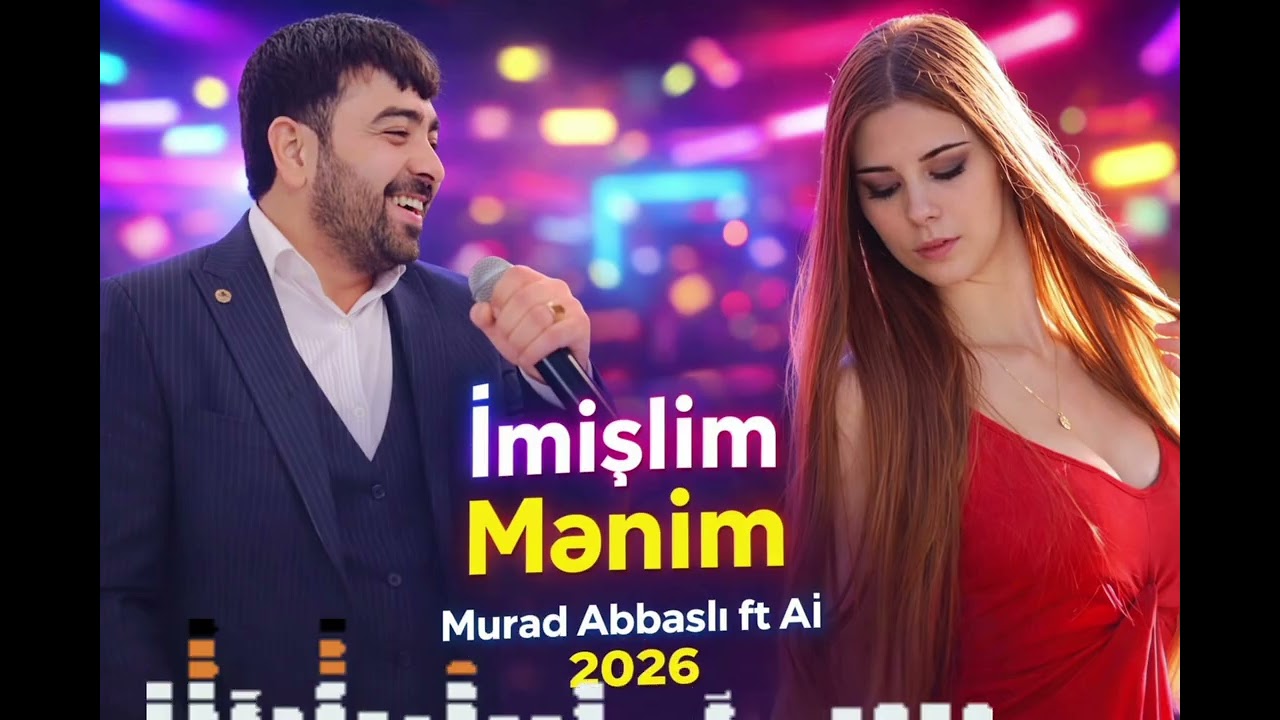 Murad Abbaslı & Aİ - İmişlim Mənim (Yeni HD) 2026 
