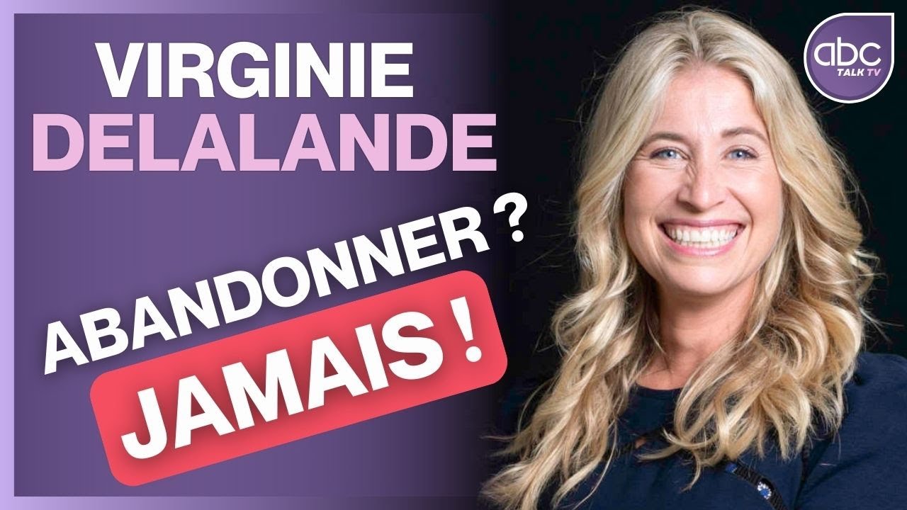 Virginie DELALANDE - Abandonner son Rêve ? JAMAIS !