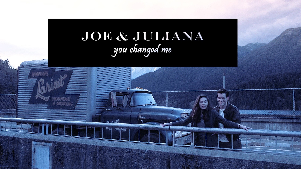 joe & juliana | you changed me