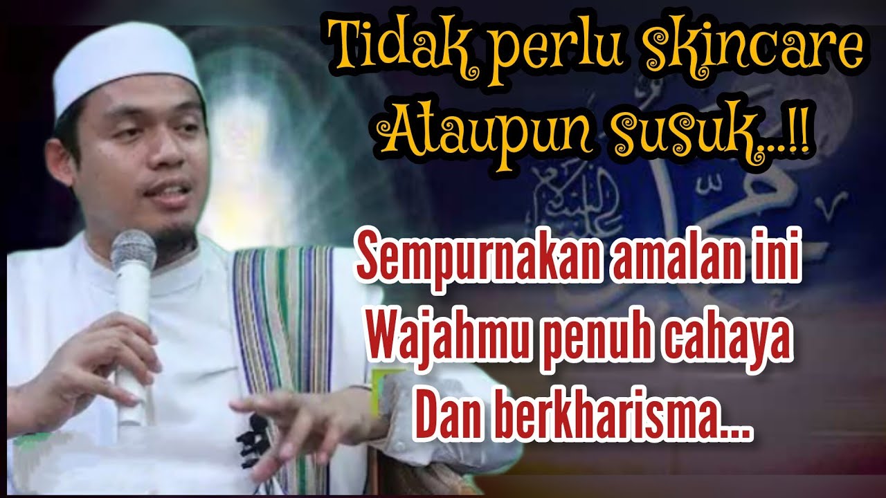 AMALAN BIKIN WAJAH BERCAHAYA DAN BERKHARISMA ‼️ KAJIAN BUYA ARRAZY HASYIM 