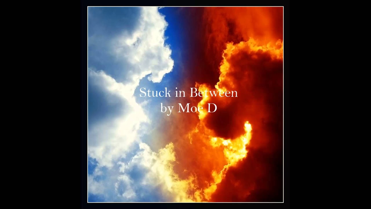 Moe D - Stuck in Between