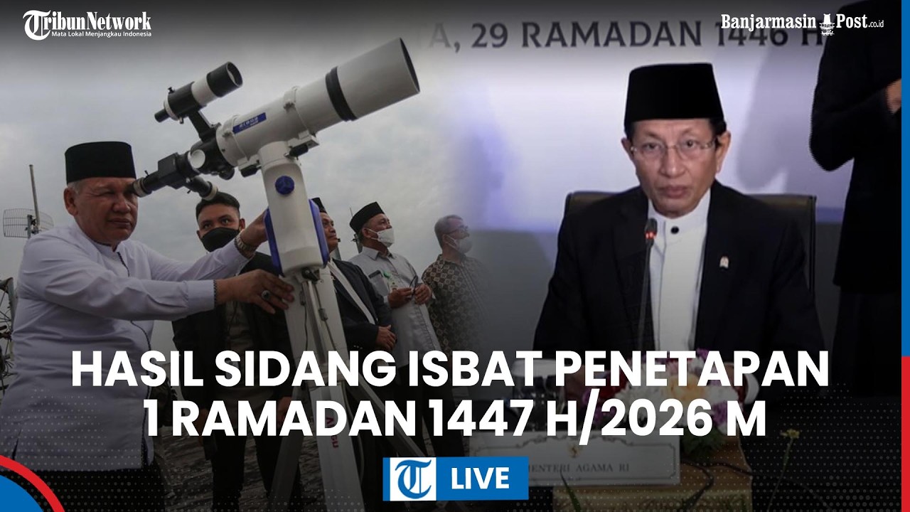 LIVE: Sidang Isbat Penetapan 1 Ramadan 1447 H/2026 M, Kalsel Pantau Hilal di 2 Lokasi
