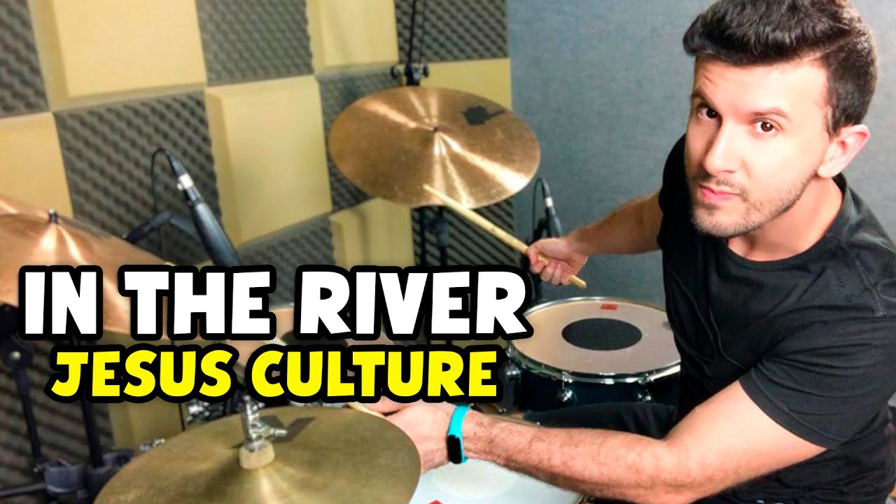 In The River - Jesus Culture (Drum Cover)