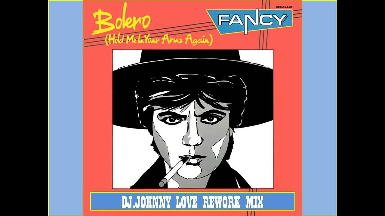 Fancy - Bolero (DJ.Johnny Love Rework Mix)