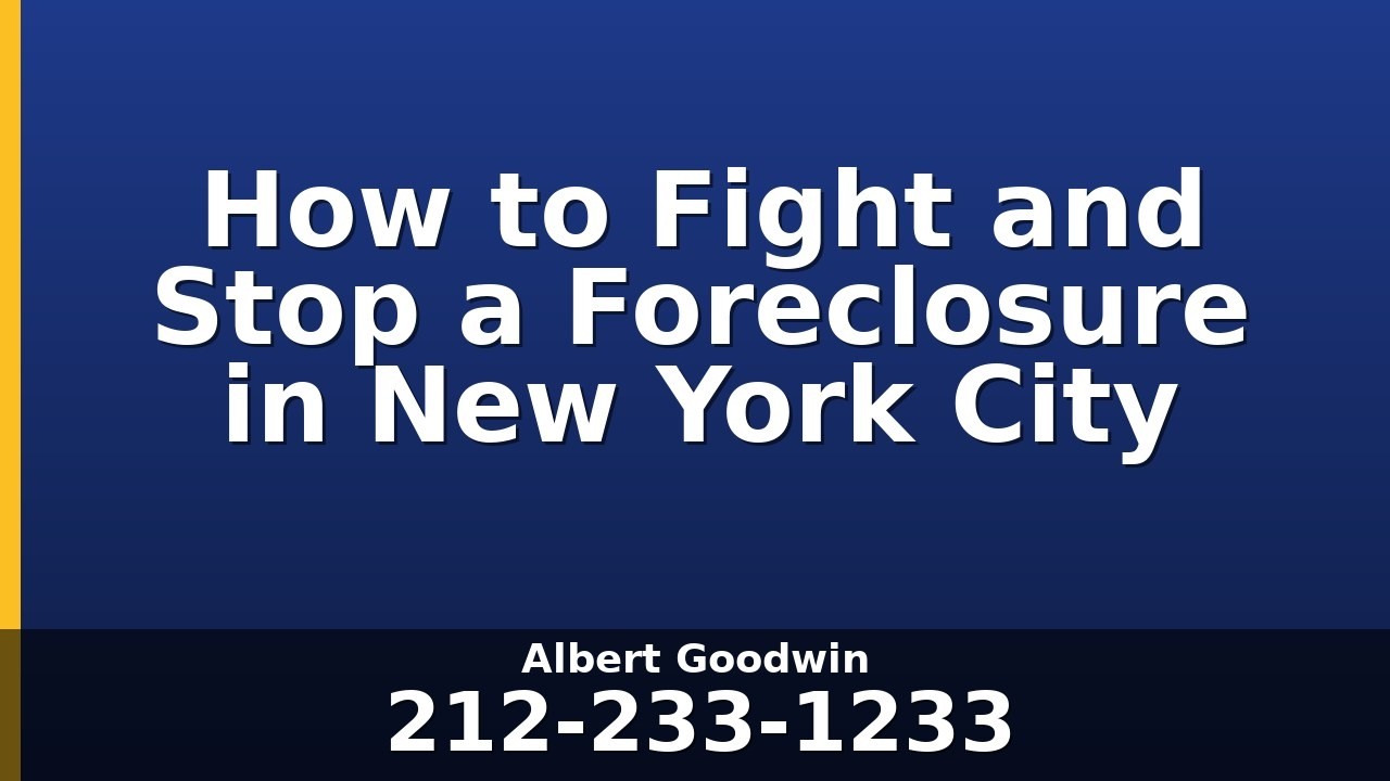 How to Fight and Stop a Foreclosure in New York City