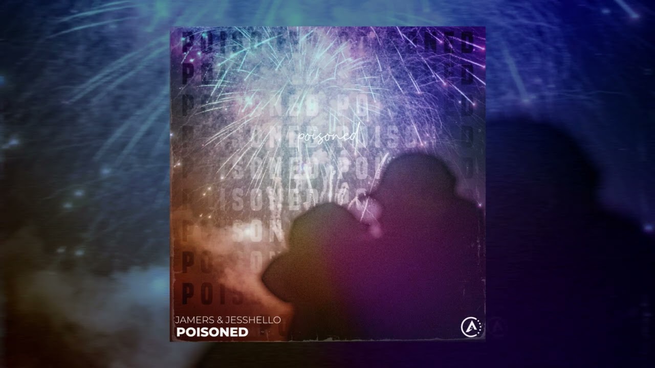 Jamers & Jesshello - Poisoned (Official Audio)