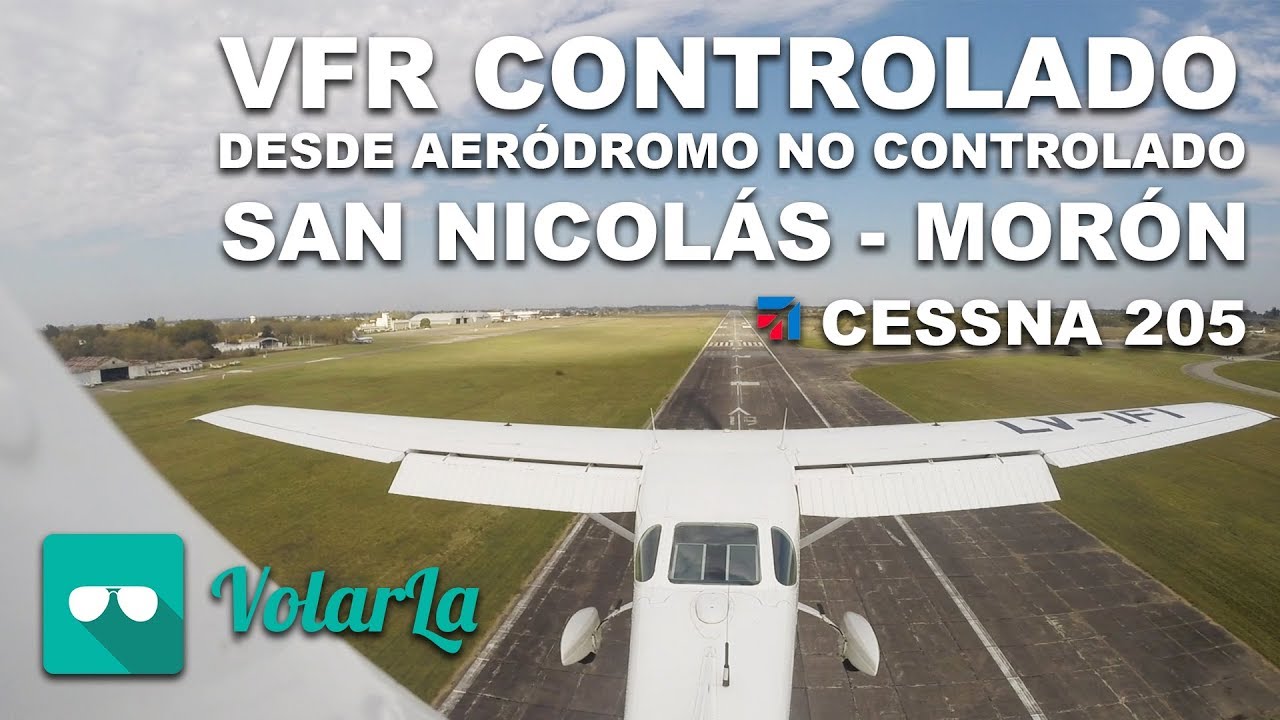 VFR CONTROLADO DESDE AERÓDROMO NO CONTROLADO | San Nicolás - Morón | Cessna 205 | Audio ATC