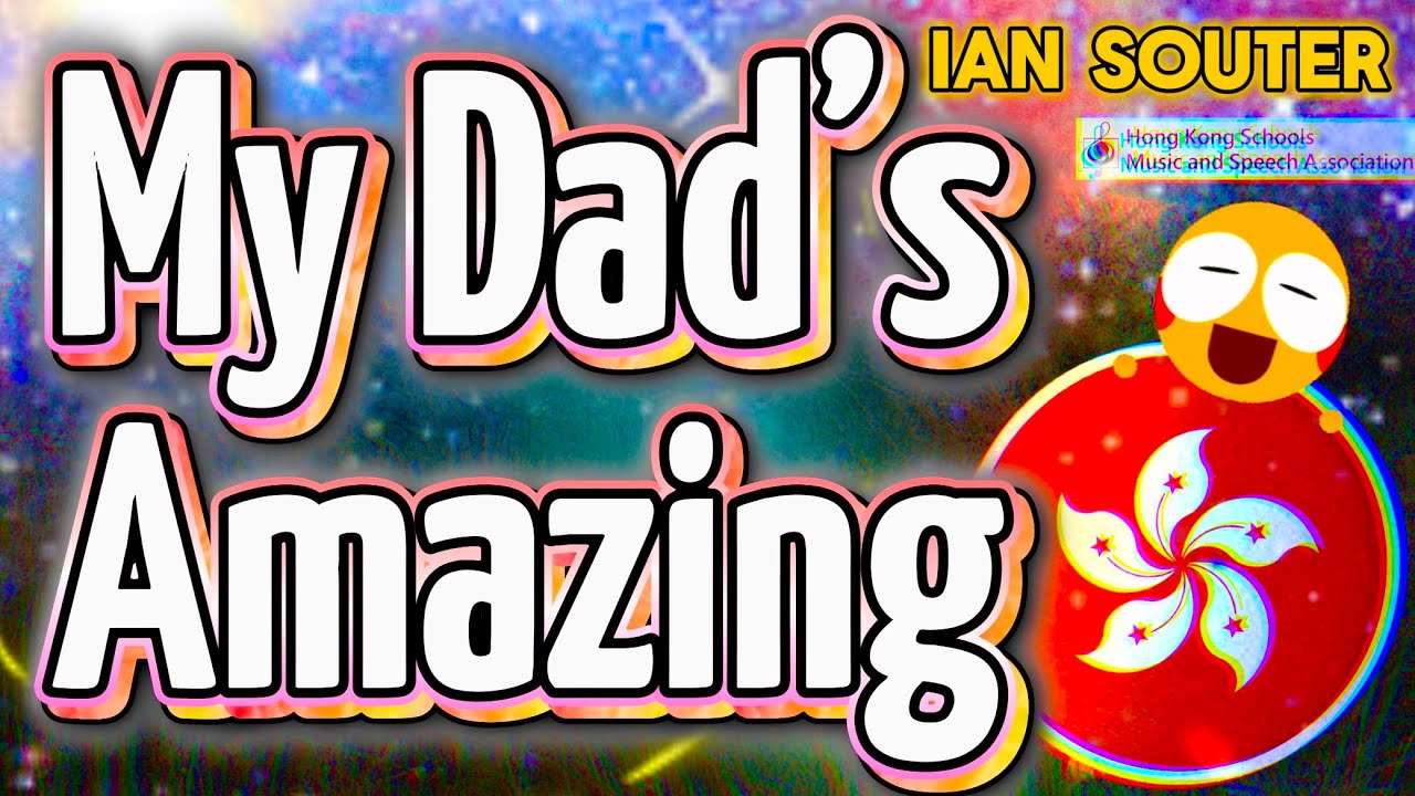 👨🏻 ‘My Dad’s Amazing’ by Ian Souter U118 (a) P1 to P3 Mixed Choral 第77屆香港學校音樂節 