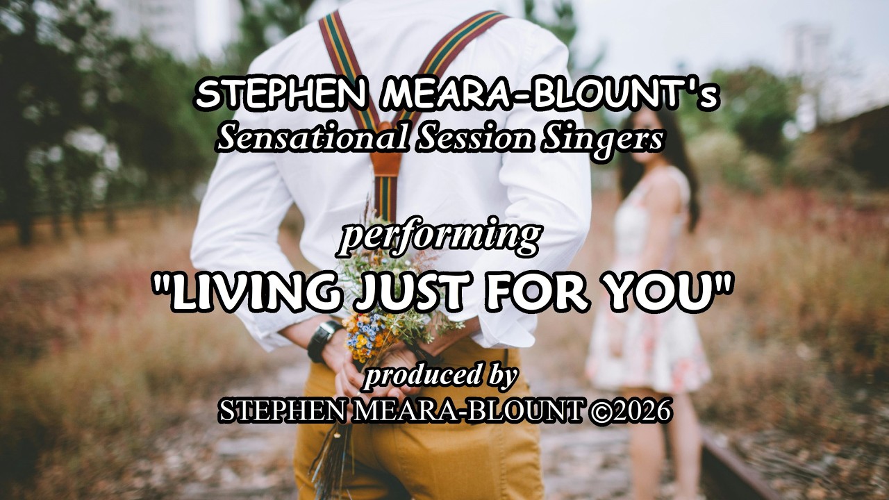 LIVING JUST FOR YOU produced by STEPHEN MEARA-BLOUNT (SUBTITLES) #love #sad #song #living #lyrics