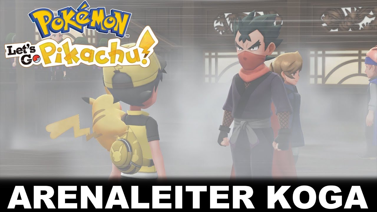 ARENALEITER KOGA FORDERT UNS ZUM KAMPF AUF! | POKÉMON LET'S GO PIKACHU #034[GERMAN] SWITCH GAMEPLAY