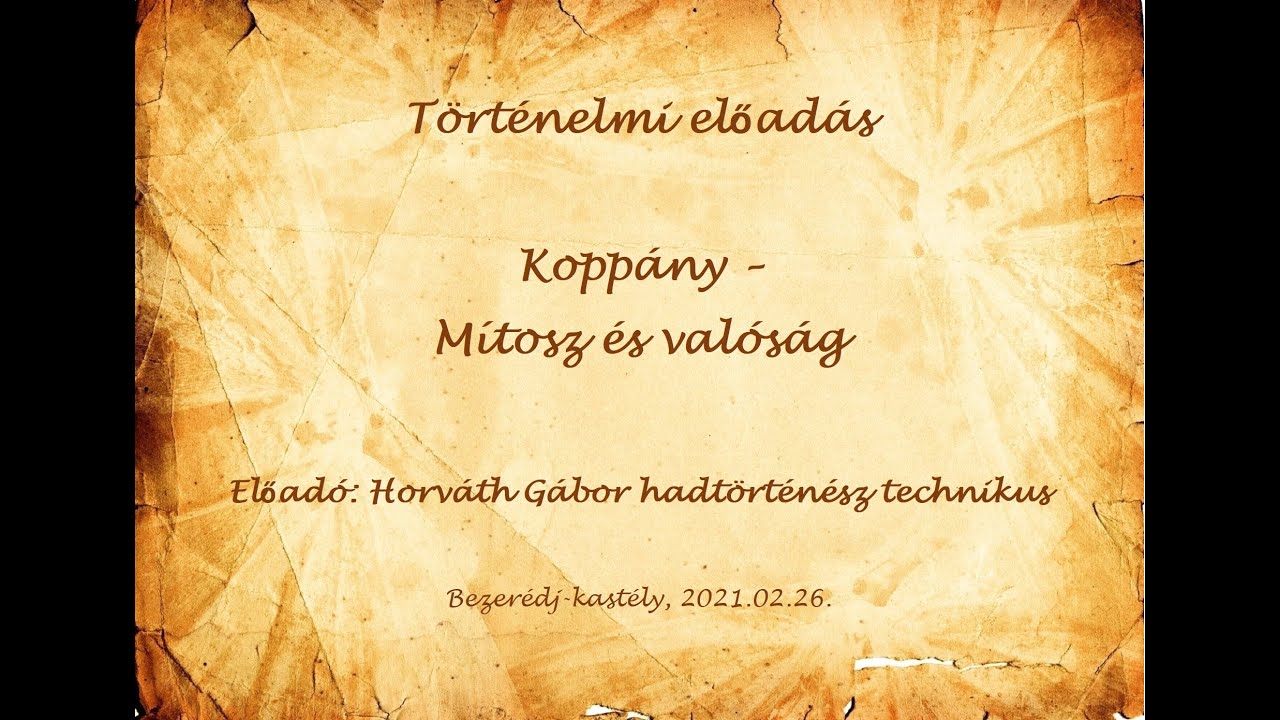 Koppány - mítosz és valóság. Horváth Gábor hadtörténész technikus előadása.