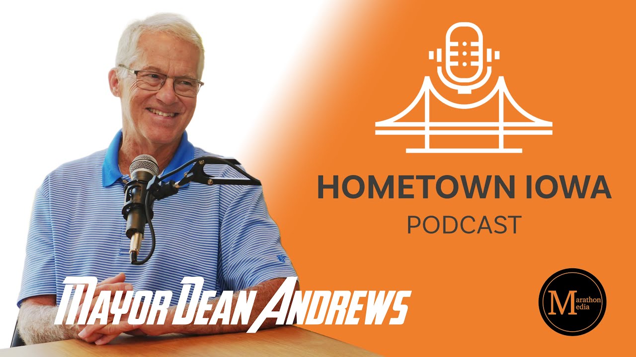 Hometown Iowa Episode 01: Dean Andrews, Mayor of Charles City IA